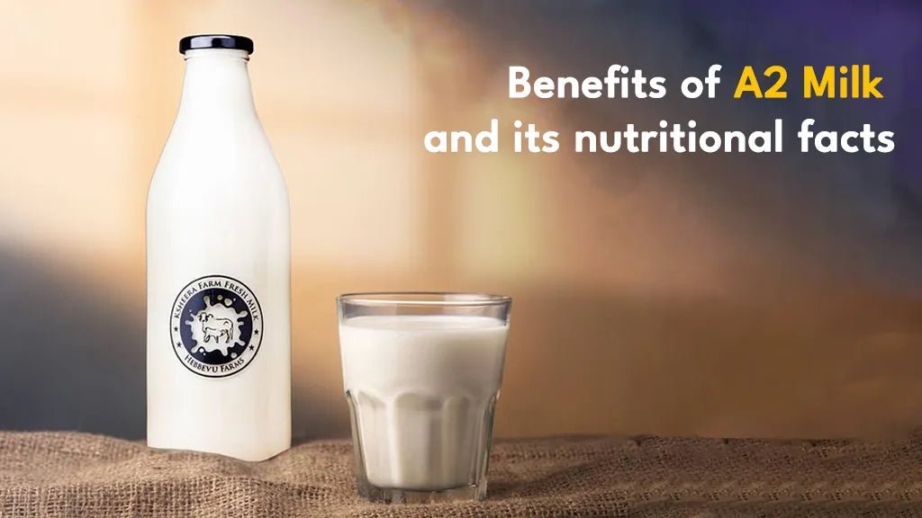 Benefits of A2 Milk and its nutritional facts