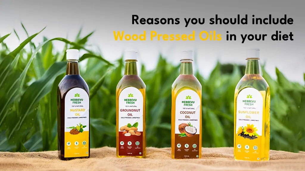 Reasons You Should Include Wood Pressed Oils in Your Diet